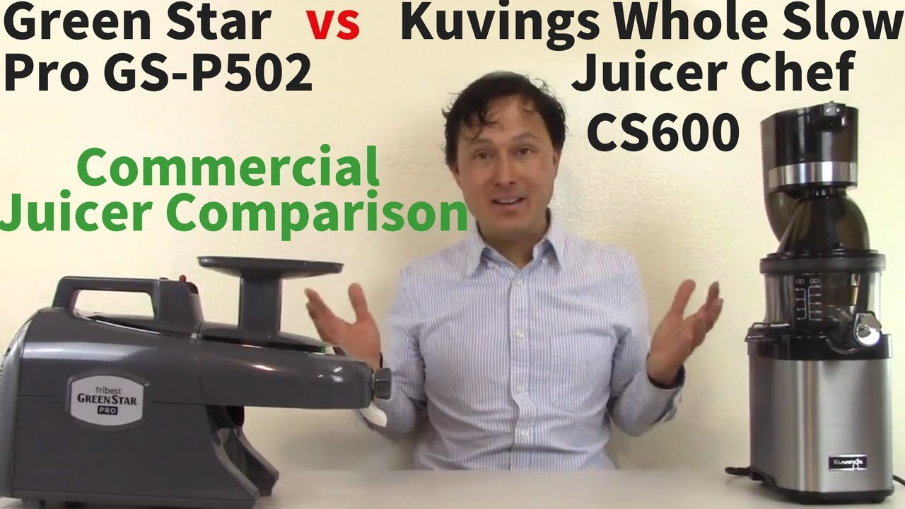 Kuvings Whole Slow Juicer Chef CS600 vs Green Star Pro GS-P502 Commercial Juicer Comparison Review