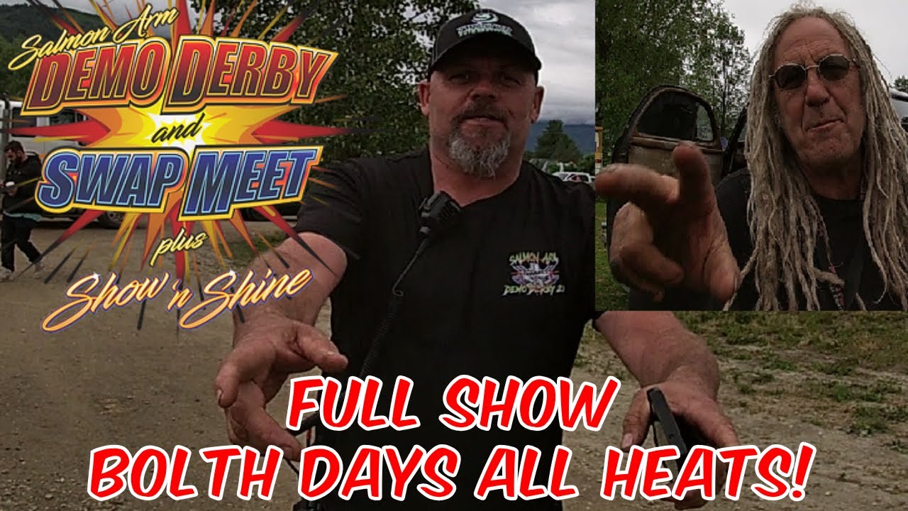 SALMON ARM DEMOLITION DERBY 2.0 FULL SHOW WITH ALL HEATS FROM BOLTH DAYS!