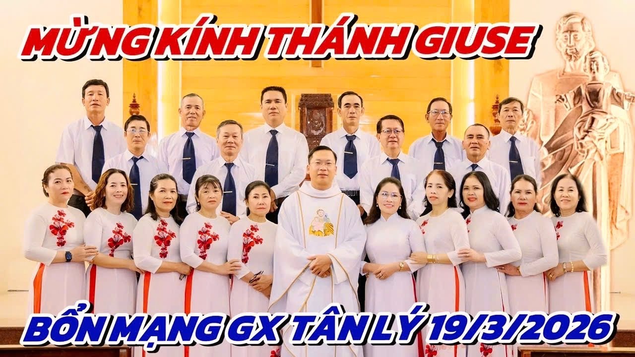 19/3 Lễ Mừng Thánh Giuse – Bổn Mạng Giáo Xứ Tân Lý 2026