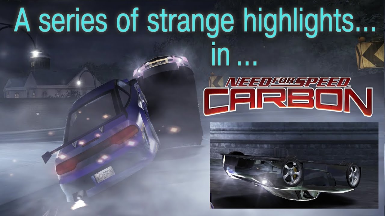 A series of strange highlights in.. NFS Carbon