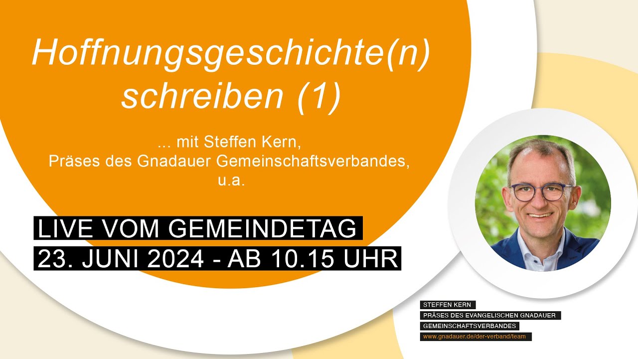 Hoffnungsgeschichte(n) schreiben. Mit Steffen Kern, Präses des Gnadauer Verbandes, u.a.