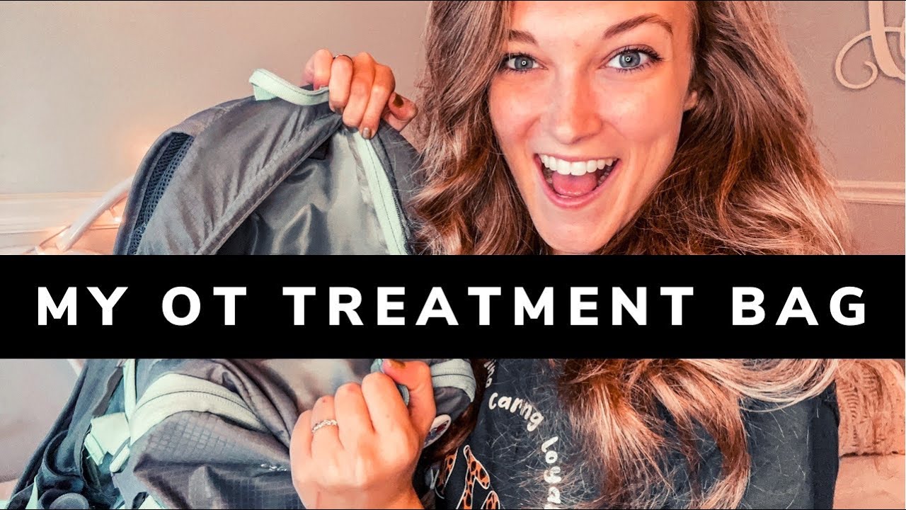 WHATS IN MY OT TREATMENT BAG? School-Based + Peds Outpatient Clinic Occupational Therapy Assistant