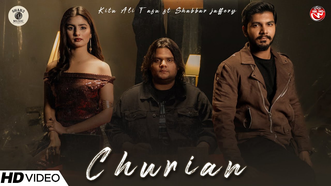 Churian | Kitu Ali Tafu ft Shabbar Jaffery | Official Video Song | Shab2 Music