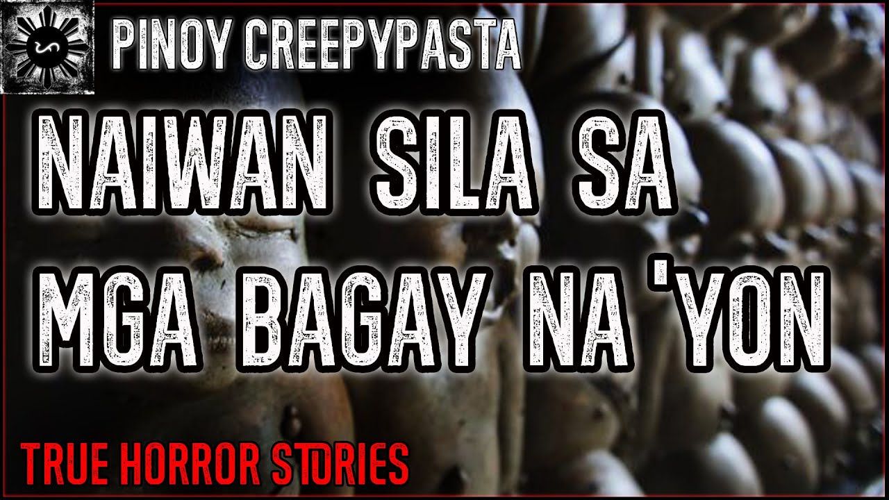 Naiwan Sila Sa Mga Bagay Na 'Yon | Tagalog Stories | Pinoy Creepypasta