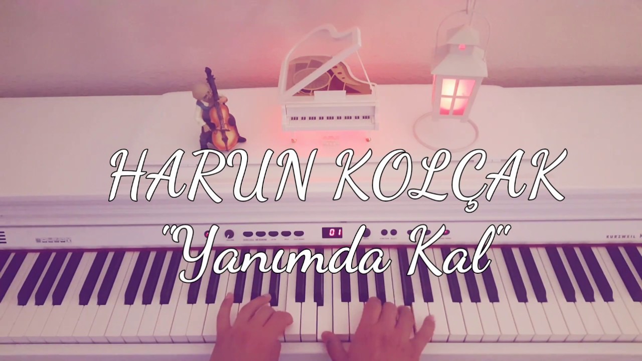 Yanımda Kal...HARUN KOLÇAK (Piyano cover)piyano ile çalınan şarkılar