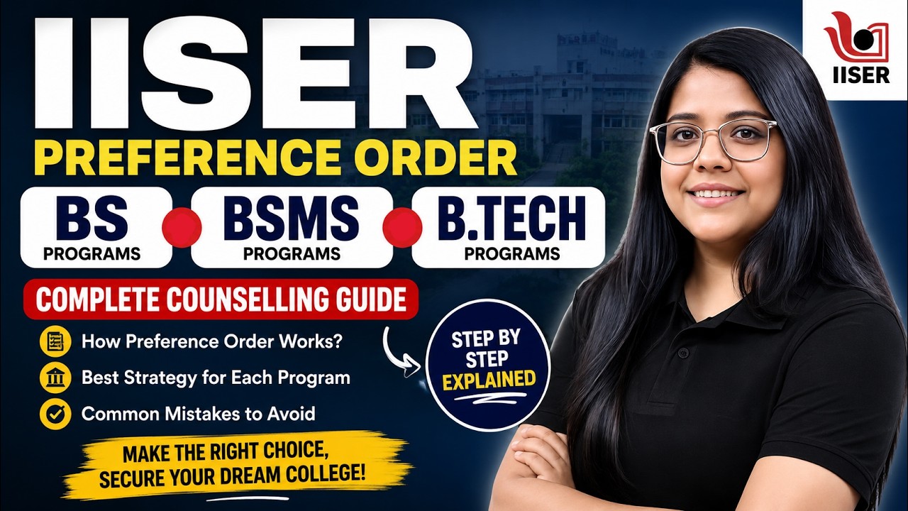 IISER Counselling 2026: Best Preference Order for BS, BSMS & B.Tech (Complete Guide)