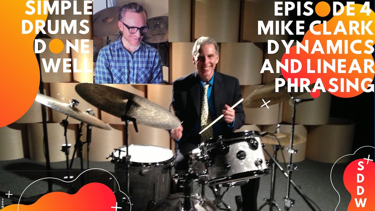 Simple Drums Done Well S1 Ep.4 — Mike Clark Dynamics and Linear Phrasing