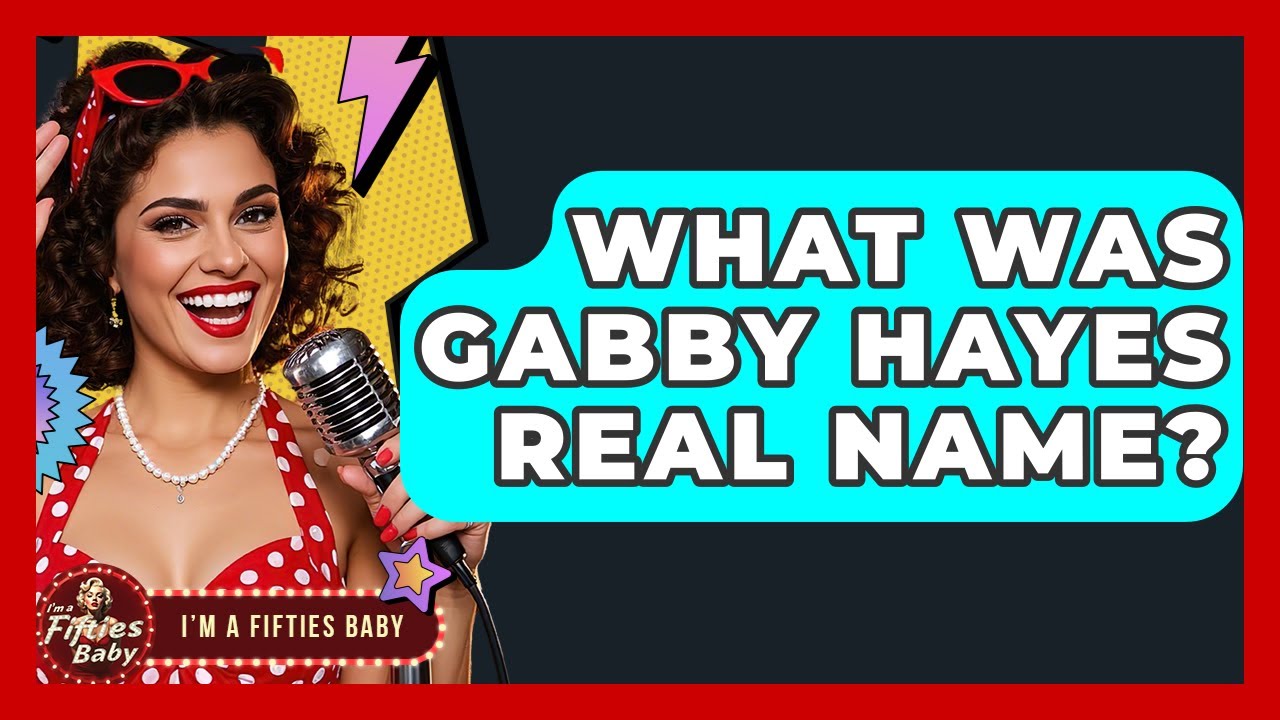 What Was Gabby Hayes Real Name? - Im a 50s Baby
