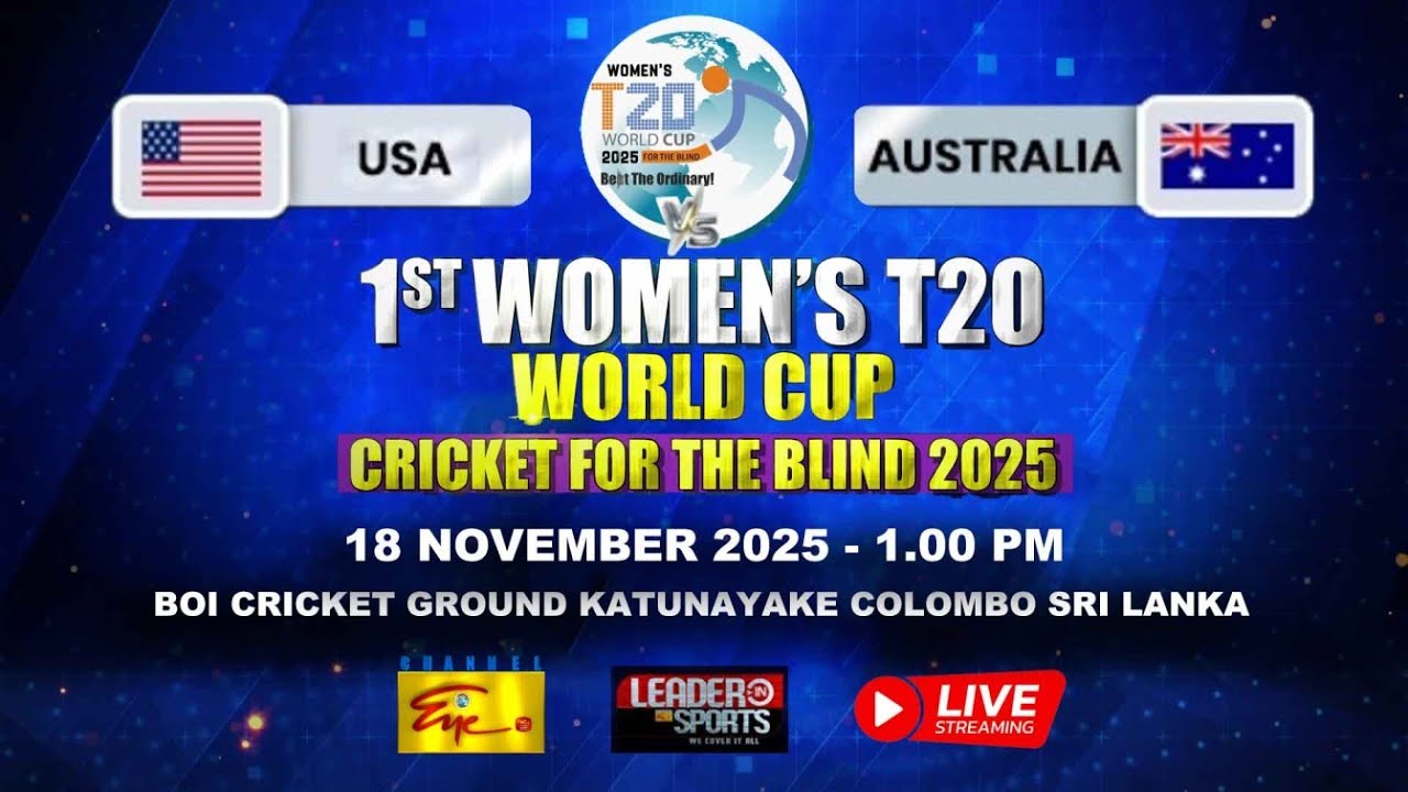 LIVE - USA vs Australia - 1st Women's T20 World Cup Cricket for the Blind,2025|ChannelEye LIVE