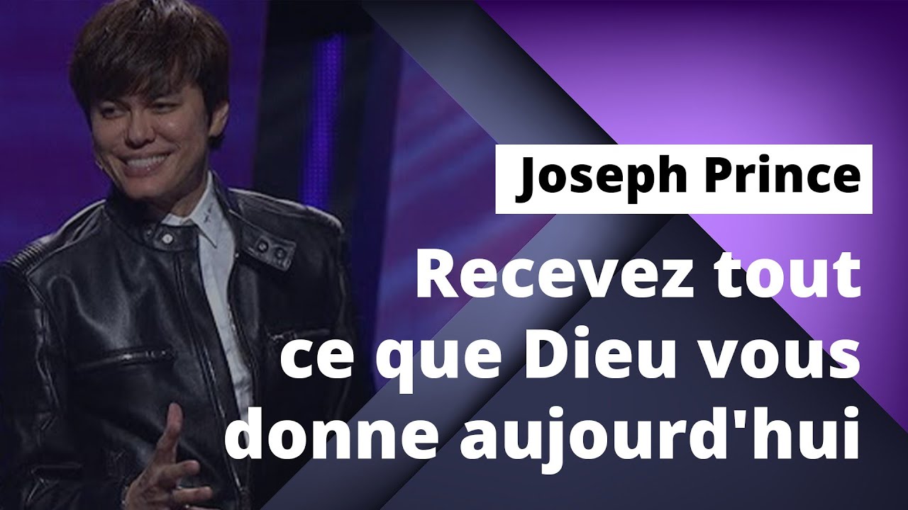 Joseph Prince - Recevez tout ce que Dieu vous donne aujourd'hui