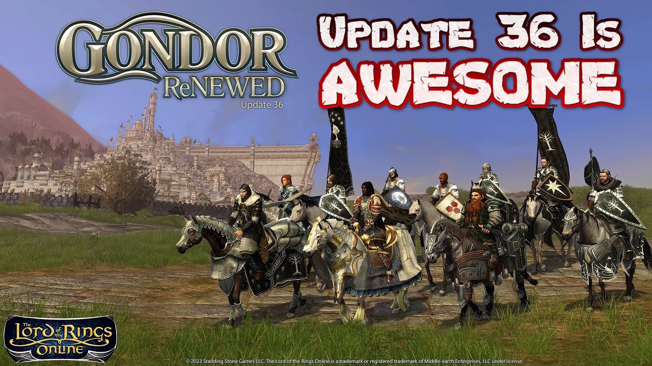 LOTRO in 2023 News - Update 36 Is AWESOME - Gondor Renewed
