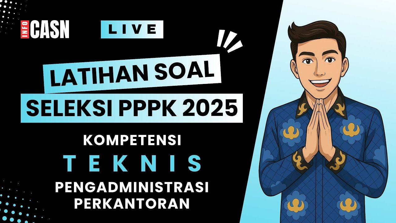 (LIVE) LATIHAN SOAL KOMPETENSI TEKNIS PPPK FORMASI PENGADMINISTRASI PERKANTORAN 2024 & 2025