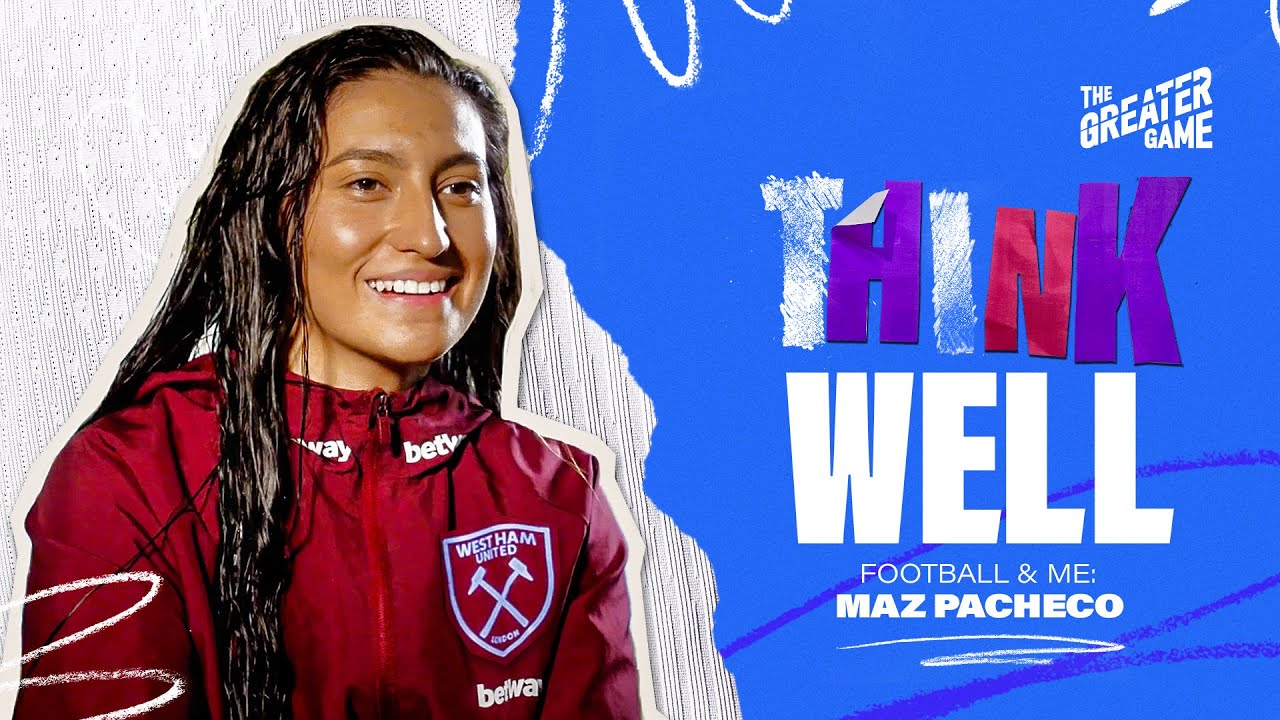 Think Well | Football & Me: Maz Pacheco | The Greater Game