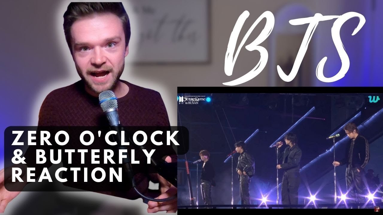 BTS - ZERO o'CLOCK & BUTTERFLY - LIVE | REACTION