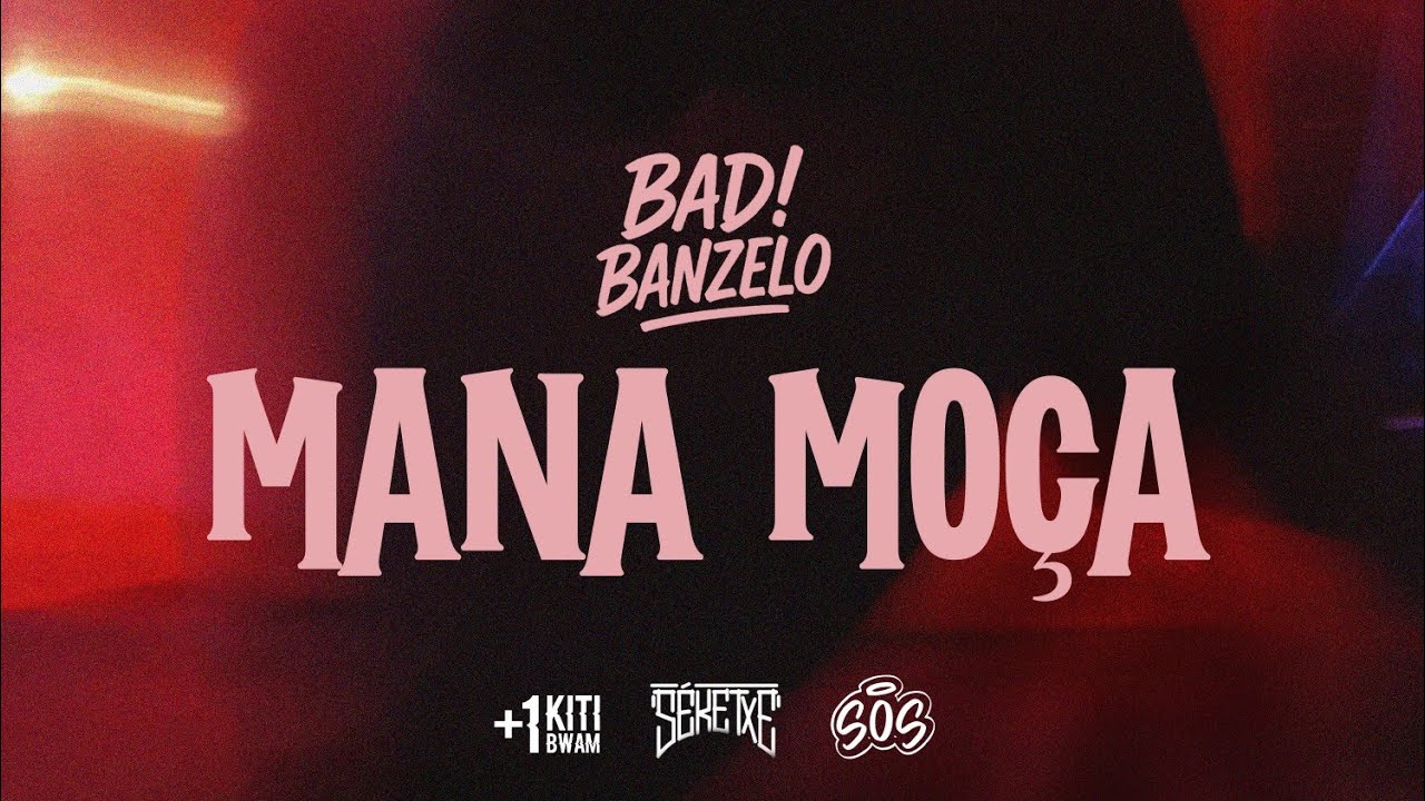 BADIBANZELO | Mana Moça | Official Video