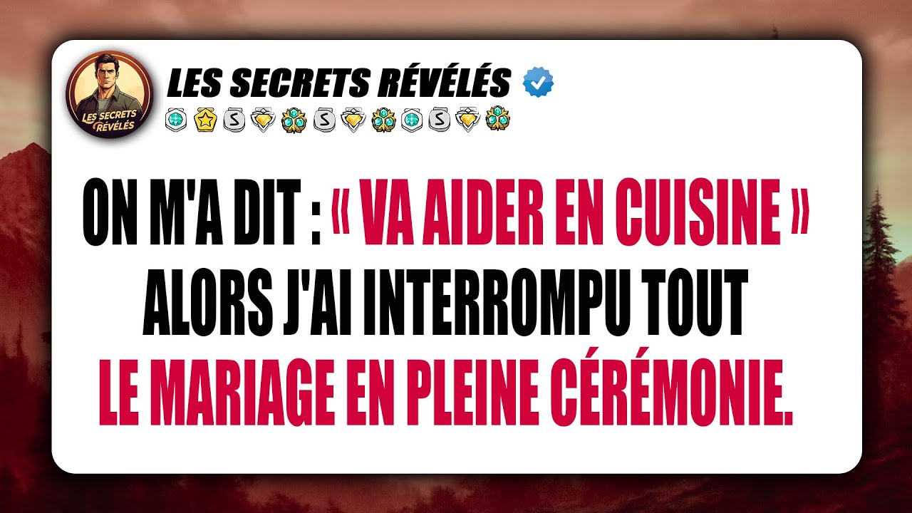 On m'a dit : « Va aider en cuisine » Alors j'ai interrompu tout le mariage en pleine cérémonie.