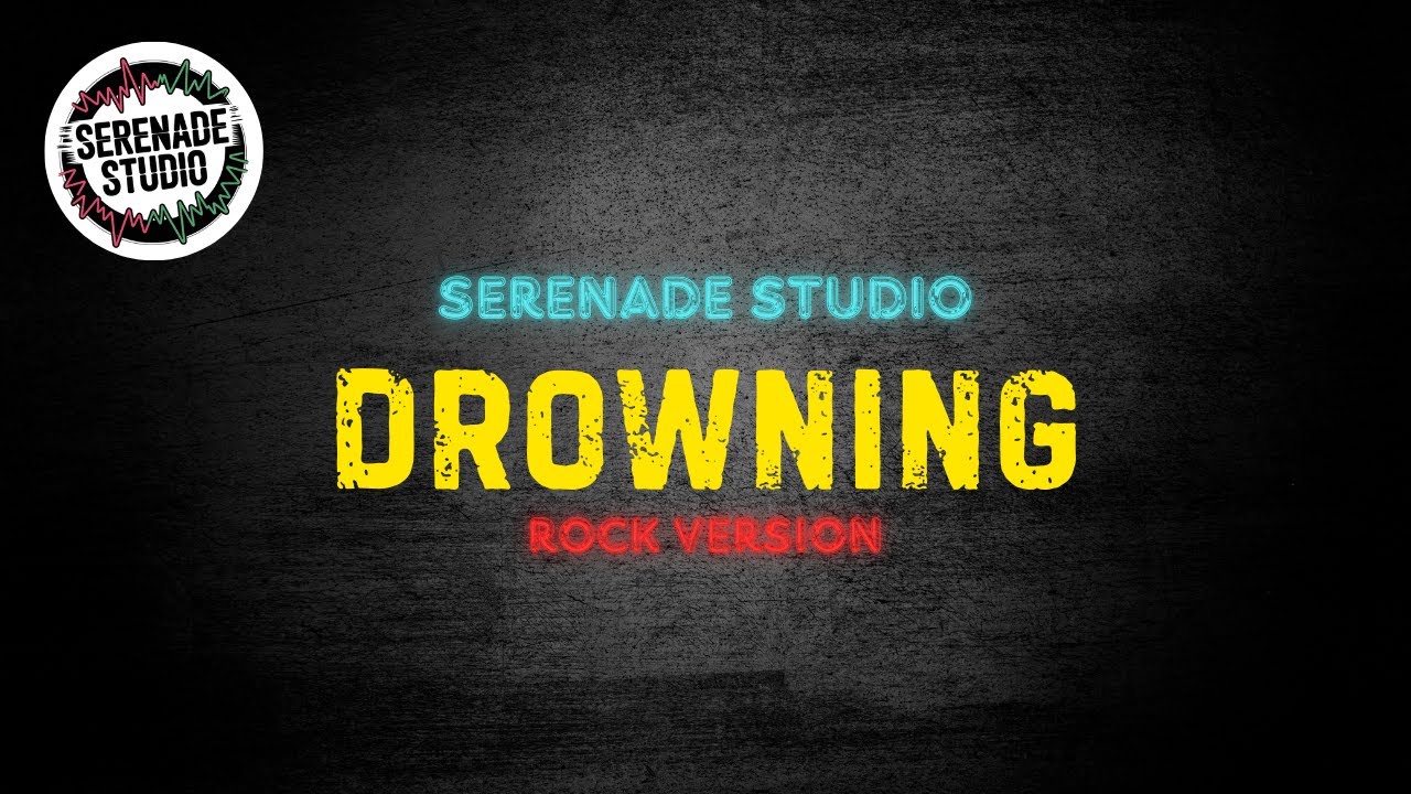Serenade Studio - Drowning (Rock Cover)