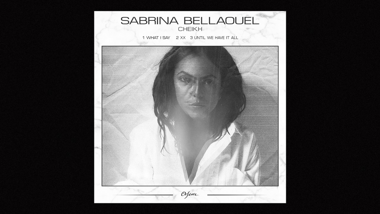 Sabrina Bellaouel - What I Say (Prod.AAyhasis)