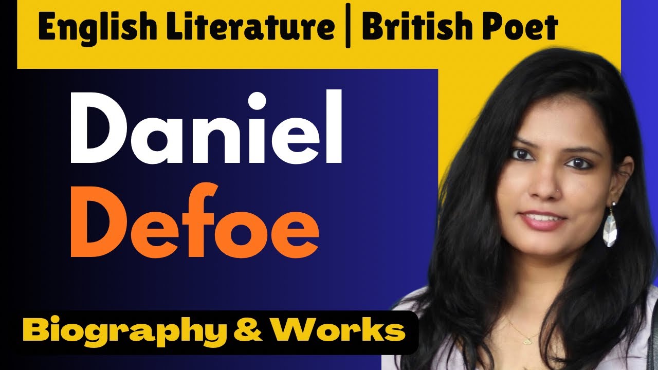 E:- 78 | Daniel Defoe life & Works | The Augustan Age