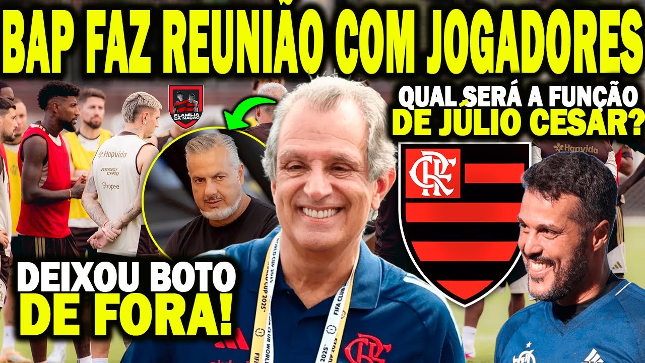 BAP FAZ REUNIÃO C/ JOGADORES E DEIXA BOTO DE FORA/QUAL A FUNÇÃO DE JULIO CESAR CASO SEJA CONTRATADO?