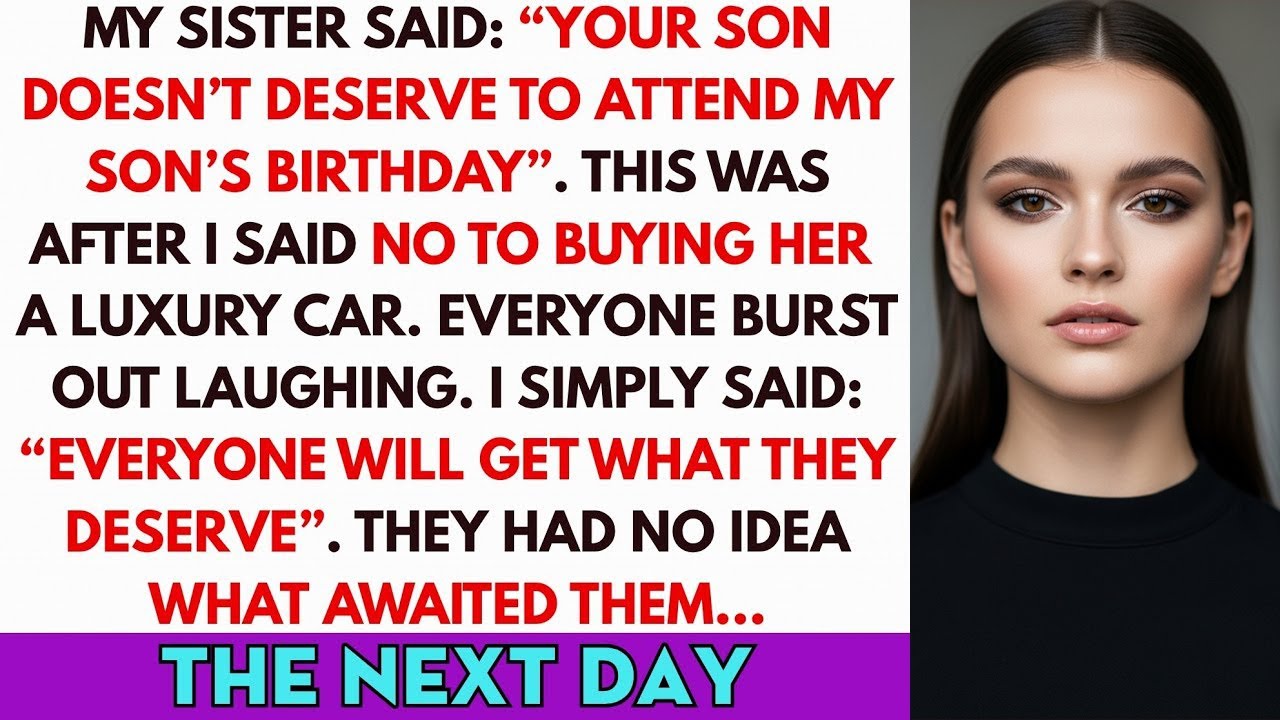 My Sister Said: “Your Son Doesn’t Deserve To Attend My Son’s Birthday.” This Was After I Said No To