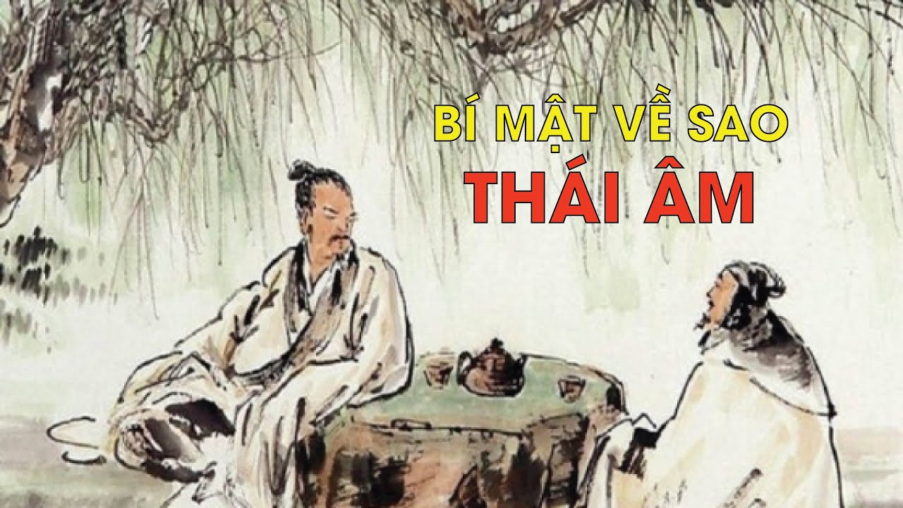 BÍ MẬT VỀ SAO THÁI ÂM - CỔ CHÍ KIM