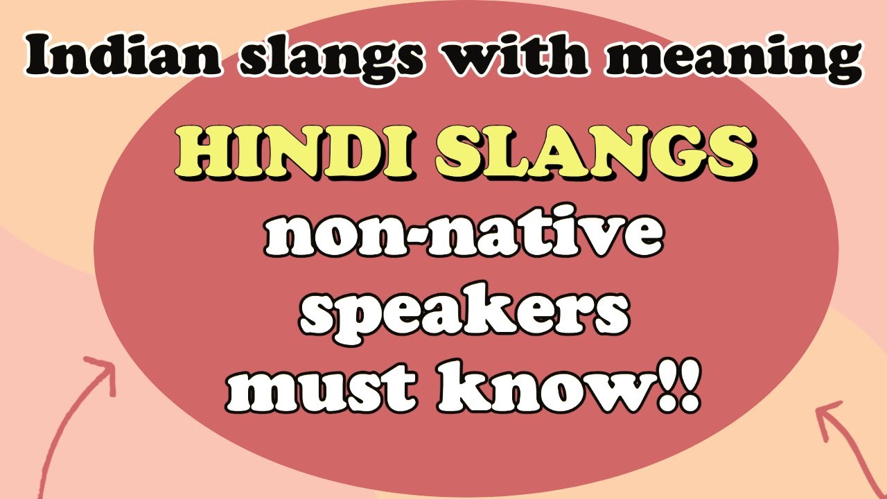 HINDI SLANG NON-NATIVE SPEAKERS MUST KNOW | Indian slang with meanings