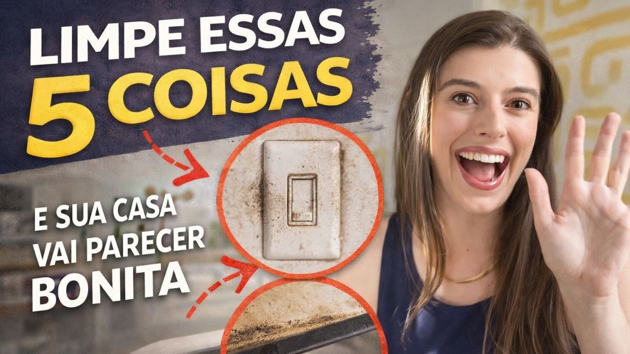 Limpe Essas 5 Coisas e Sua Casa Vai Parecer Muito Mais Bonita