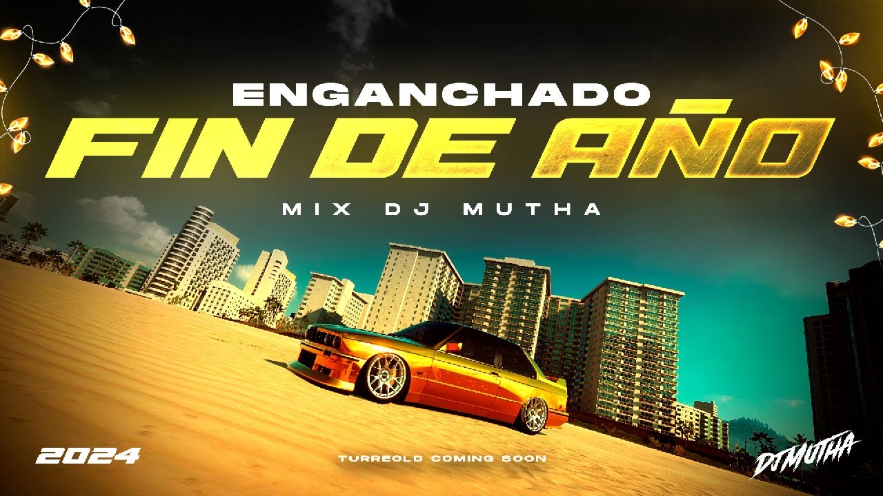 ENGANCHADO DJ MUTHA ✦ MIX FIN DE AÑO 2024 ✦ TURREO EDIT