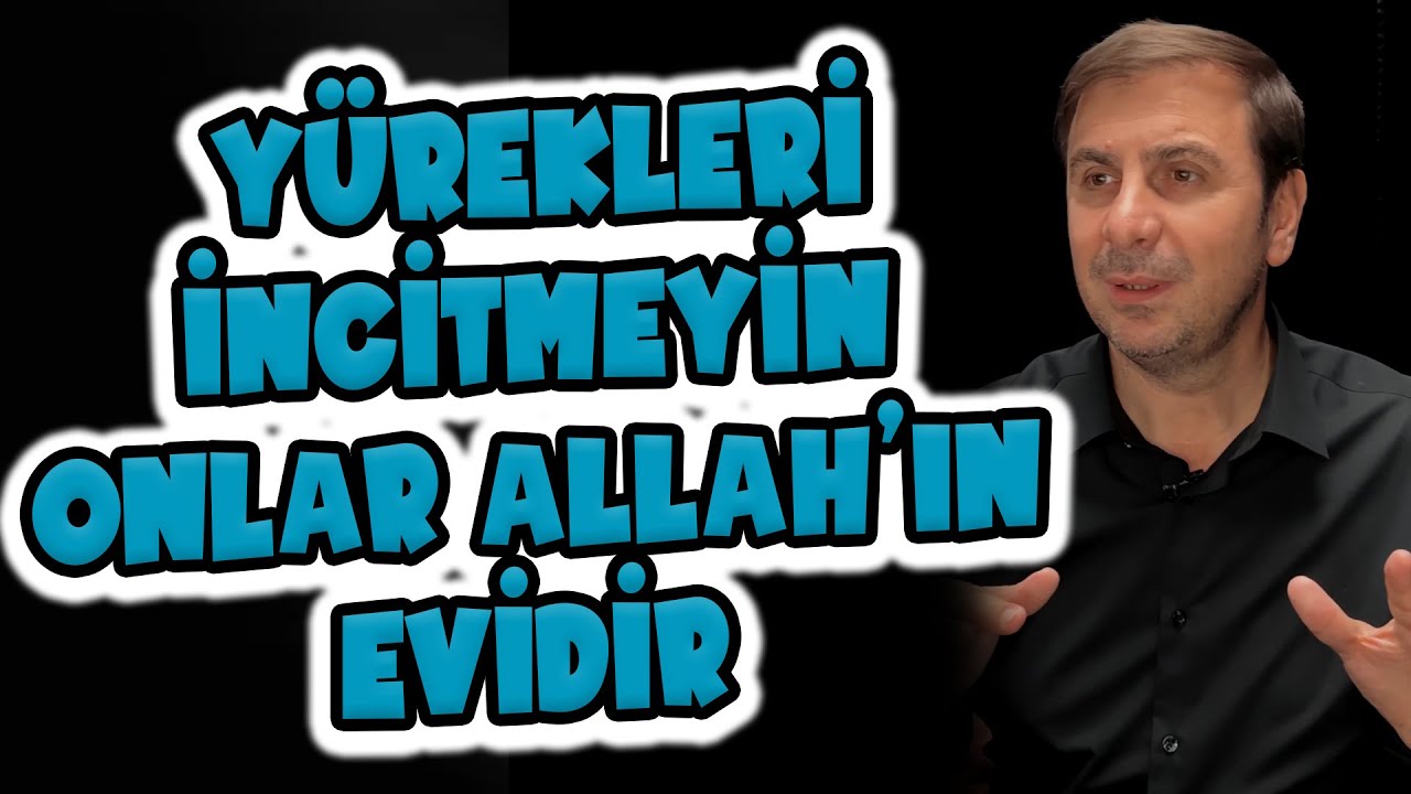 MOTİVASYON (Yürekleri incitmeyin onlar Allah'ın evidir. İnsanı Allah için sevmek herkesin görevidir)