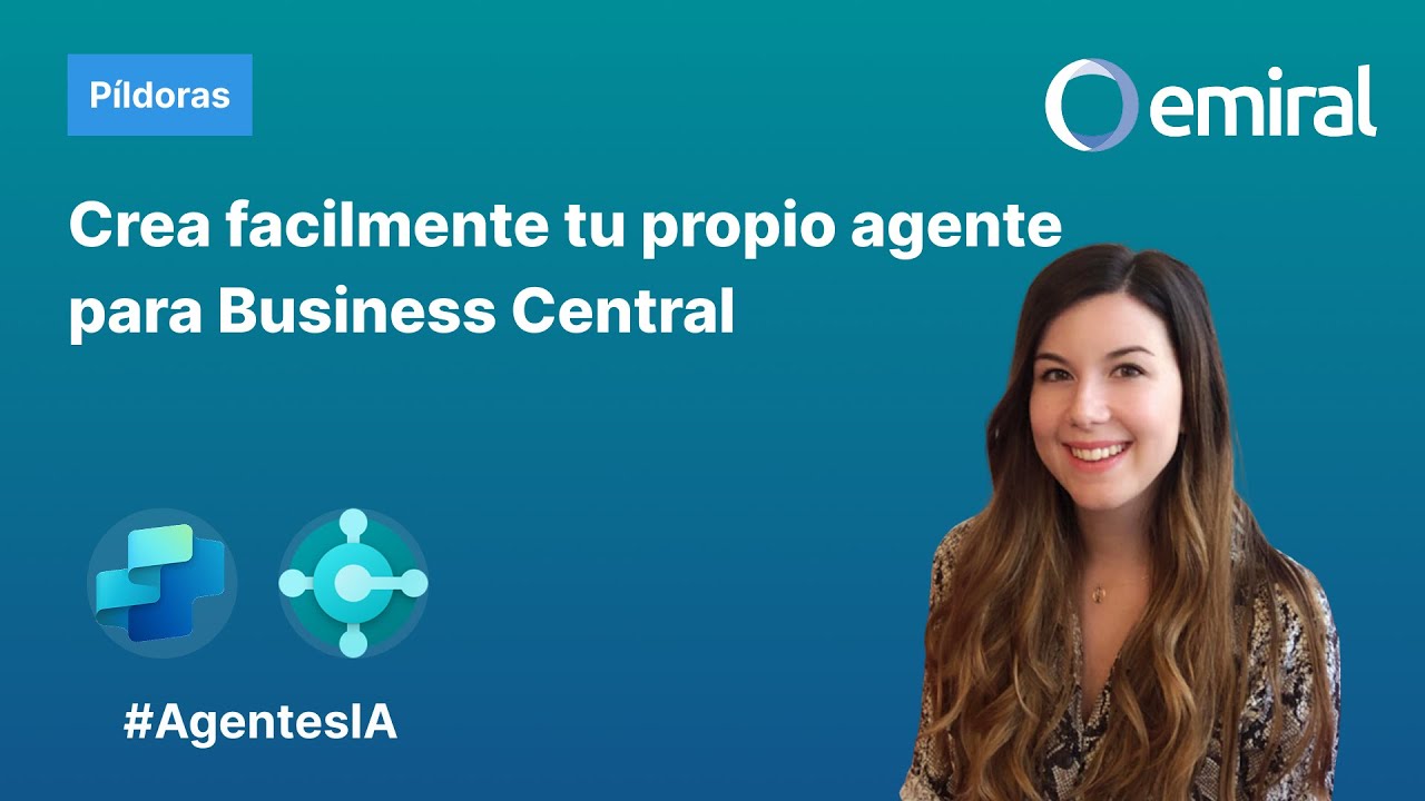 Crea fácilmente tu propio agente para Business Central | Con Gema Fernández (Emiral)