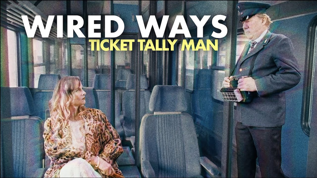 Wired Ways &ndash; Ticket Tally Man (Official Music Video)