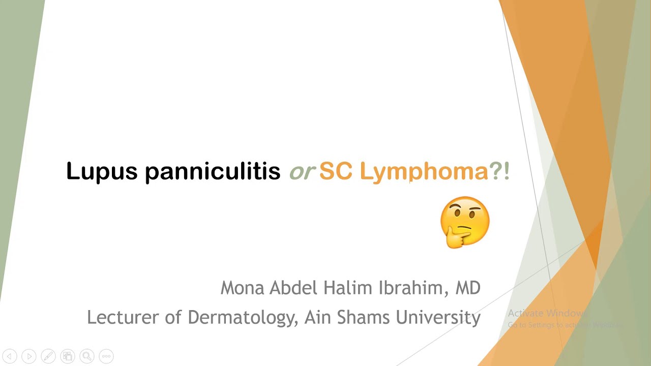 8- Lupus panniculitis or SC Lymphoma?!