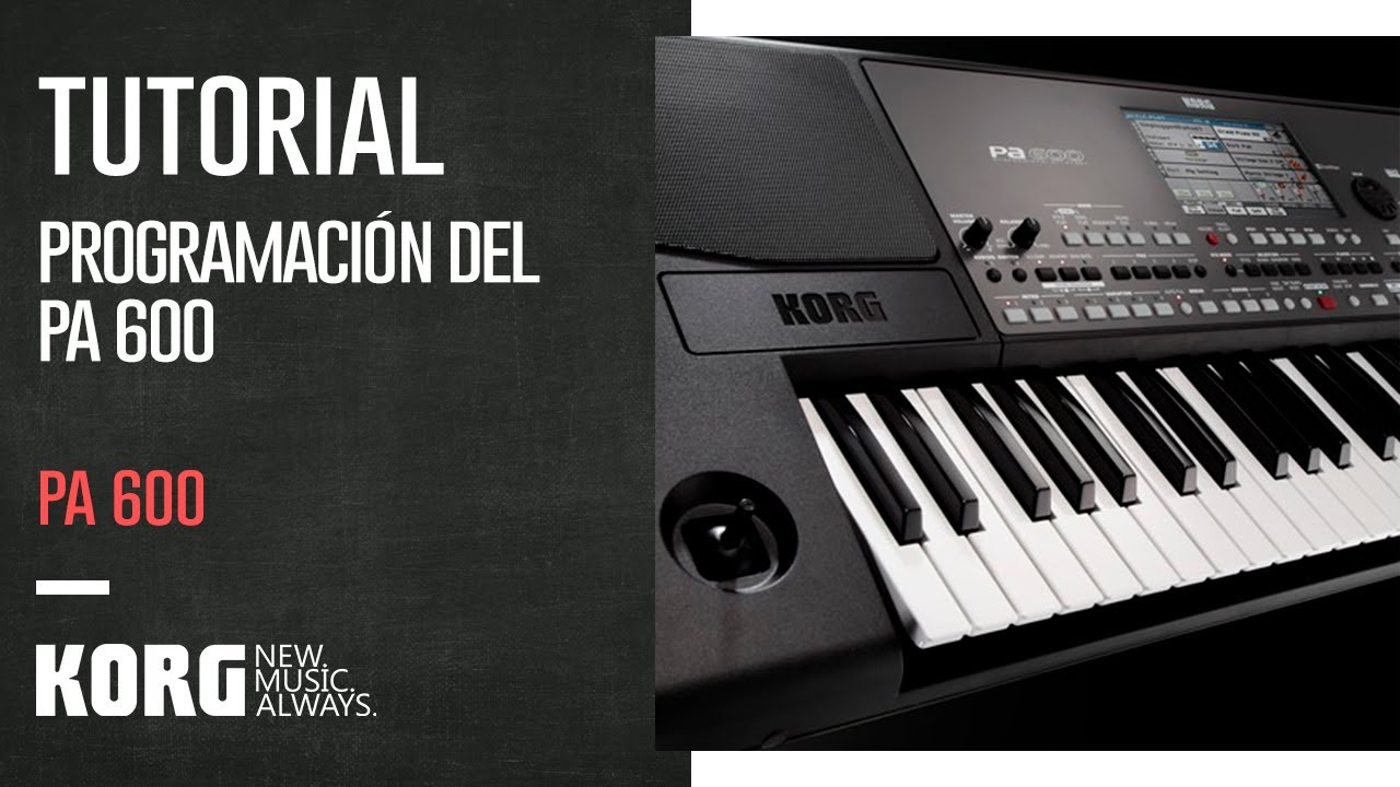 KORG PA 600 | TUTORIAL: ¿CÓMO PROGRAMAR EL PA 600?