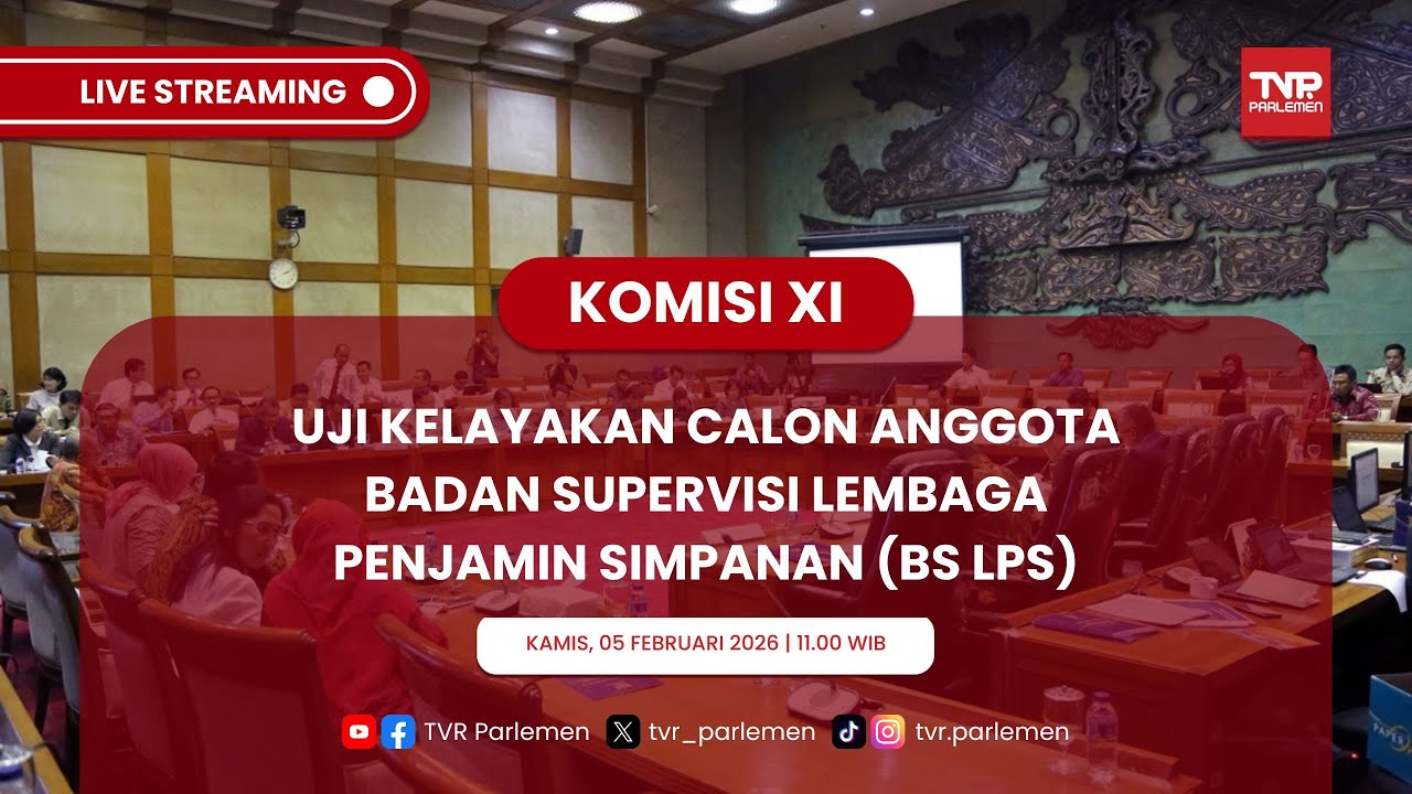 (PART II) KOMISI XI DPR RI UJI KELAYAKAN CALON ANGGOTA BADAN SUPERVISI LEMBAGA PENJAMIN SIMPANAN