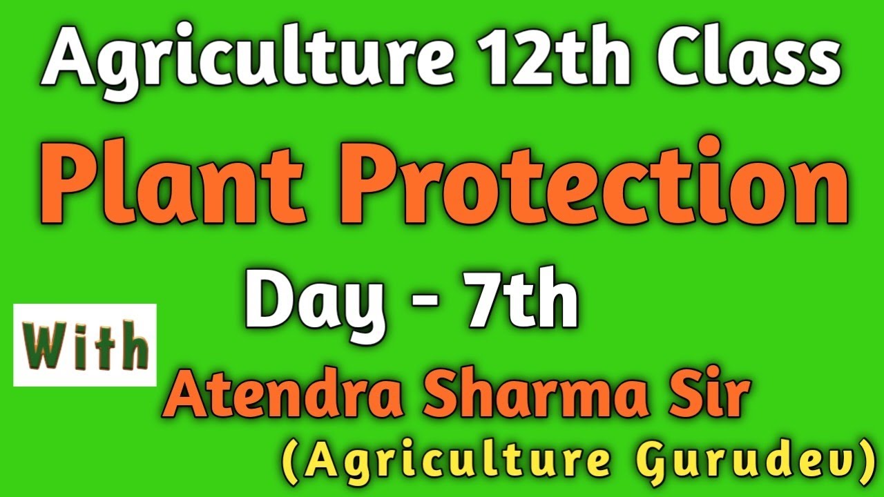 Class 12th Plant Protection ll Part- 1 ll day - 7th
