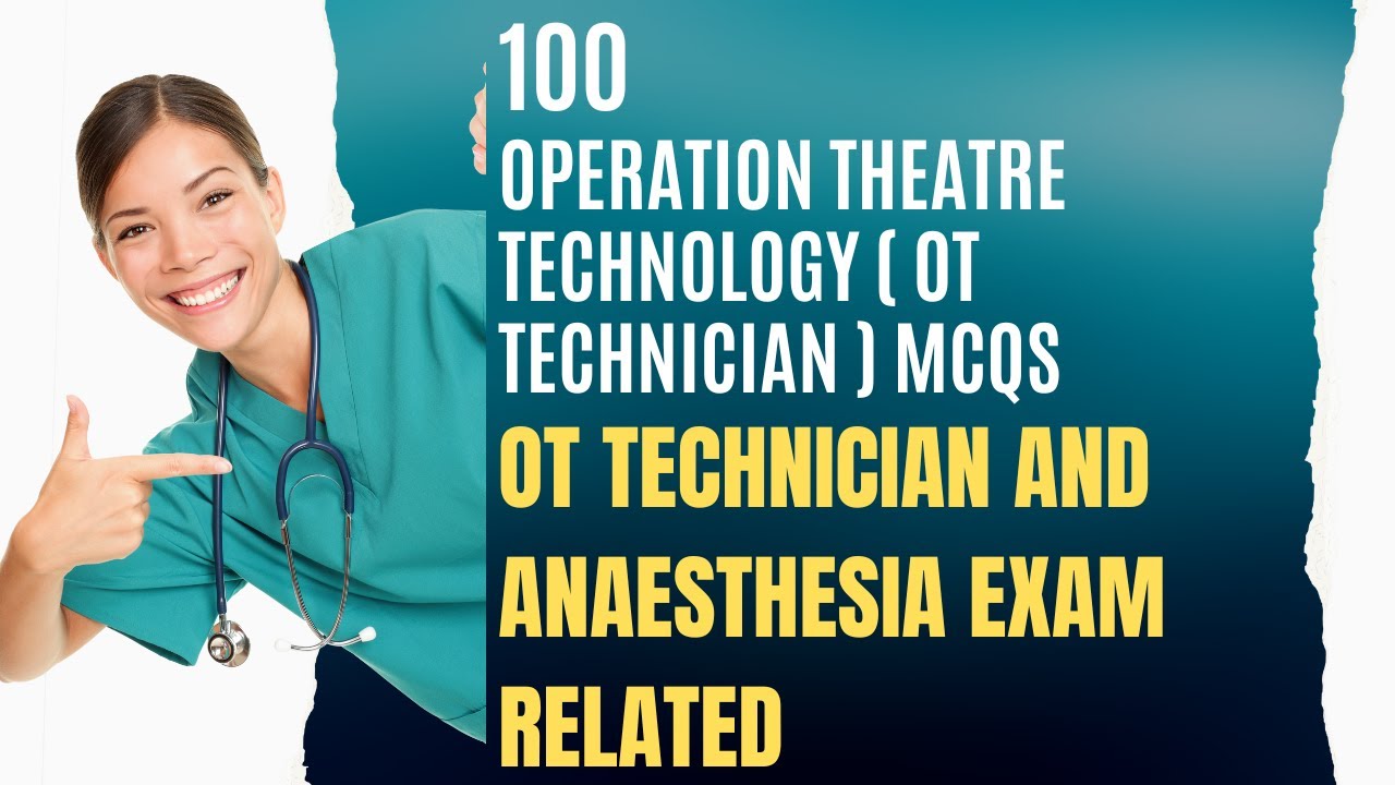 Bsc Operation Theatre Technology 100  MCQ Questions
