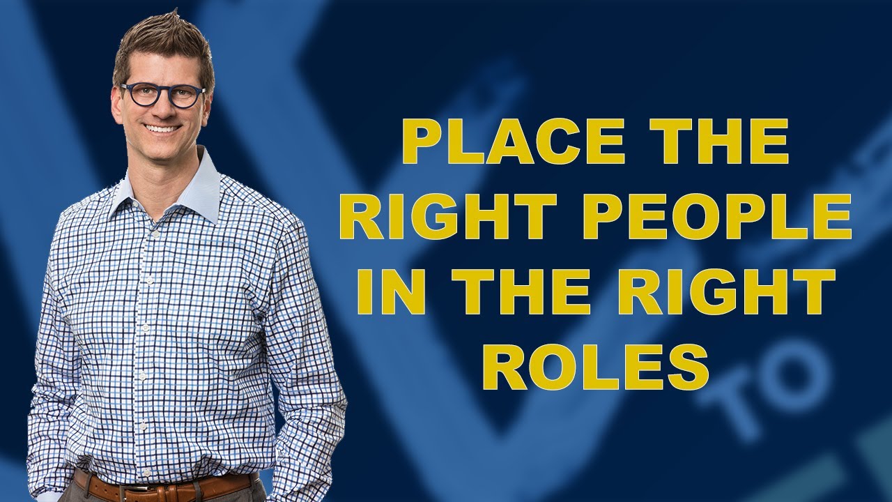 Place The Right People In The Right Roles