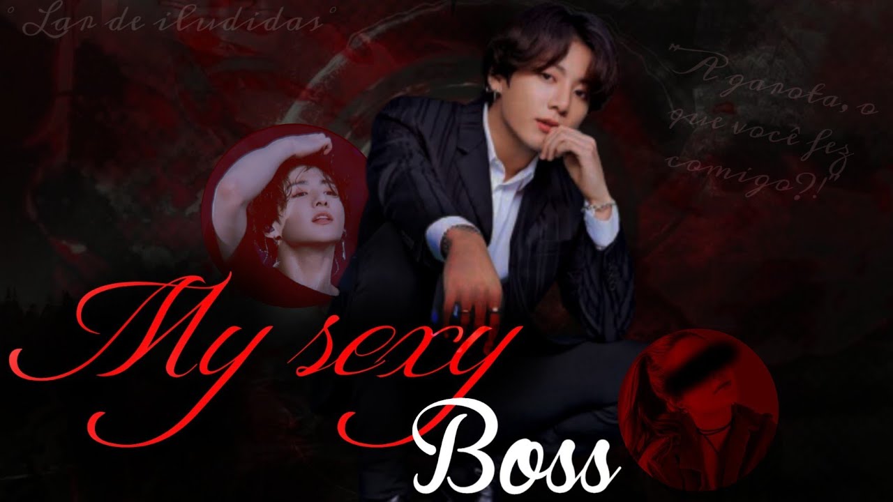 [IMAGINE JUNGKOOK] ~Episódio 1~ °•My Sexy Boss•°