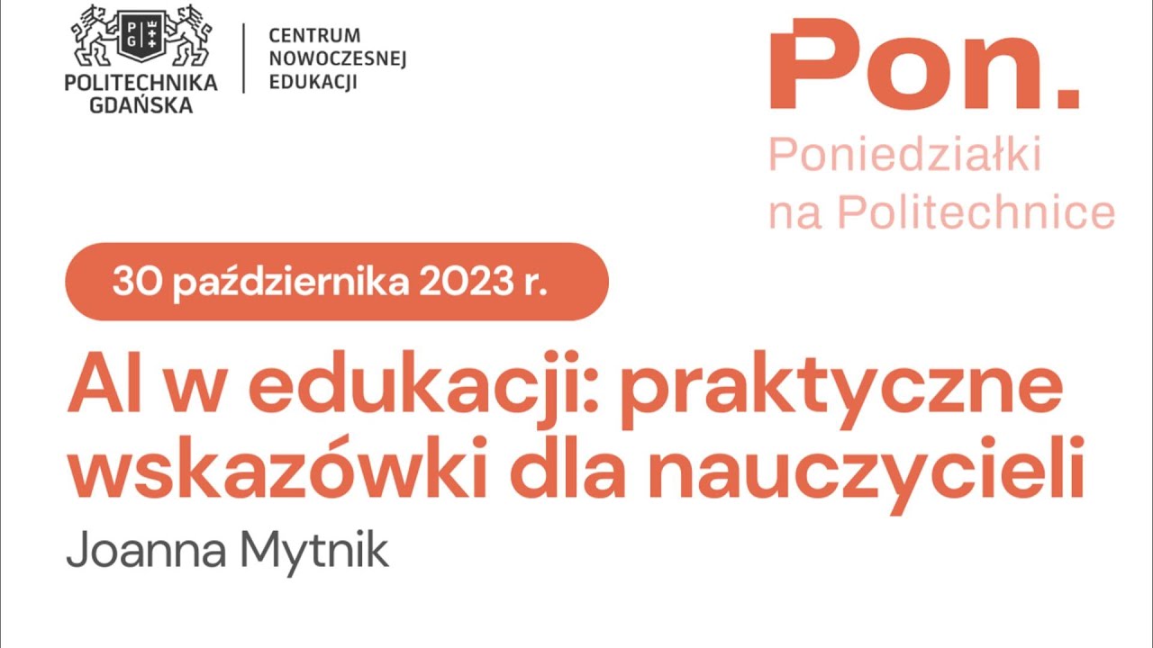 AI w edukacji: praktyczne wskazówki dla nauczycieli - 30.10.2023 | Poniedziałki na Politechnice