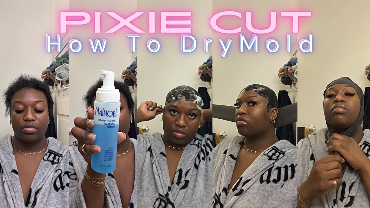 HOW TO DRY MOLD YOUR PIXIE CUT