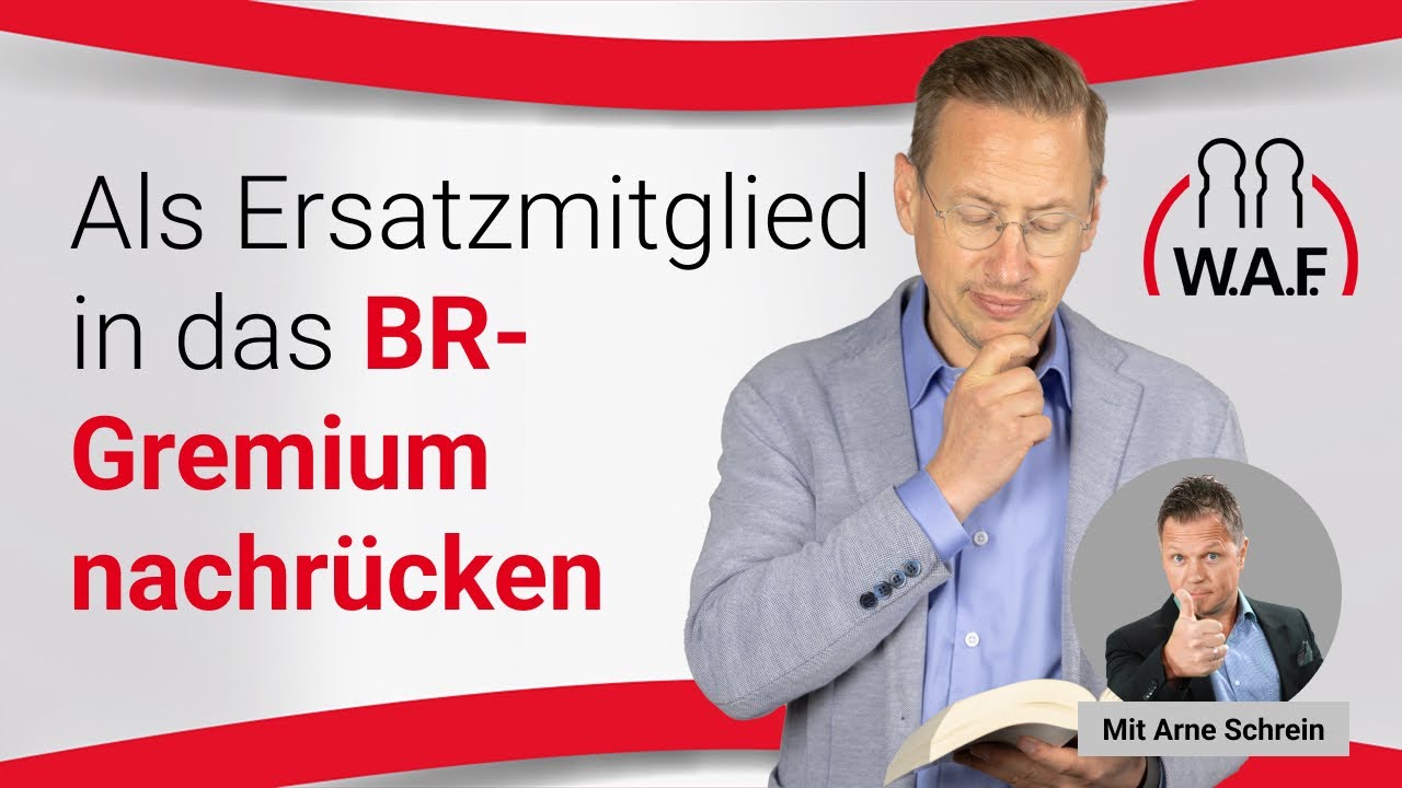 Nachrücken von Ersatzmitgliedern | Betriebsrat Video