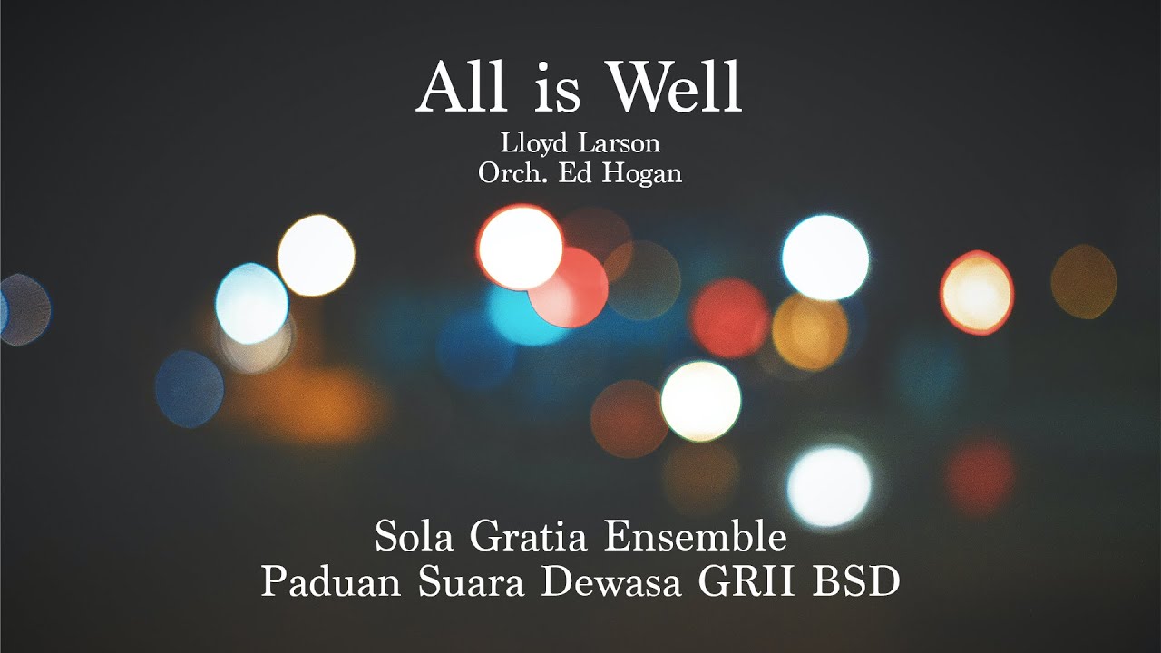 All Is Well - Arr. Lloyd Larson, Orch. Ed Hogan, by Sola Gratia Ensemble GRII BSD