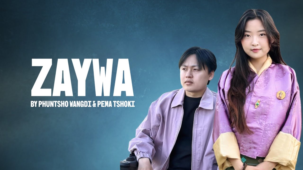 ZAYWA - By Phuntsho Wangdi & Pema Tshoki | New Bhutanese Song | Lyric Video | Bhutanese Song
