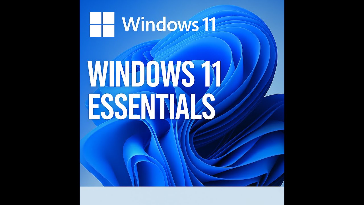 Windows 11 Essentials