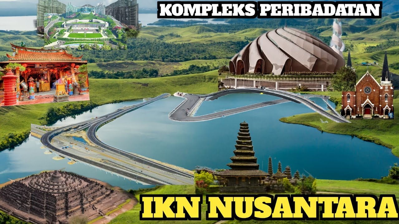 IKN TERBARU‼️ Bangun Kompleks Peribadatan 6 Agama Saling Berdekatan Simbol Toleransi Beragama