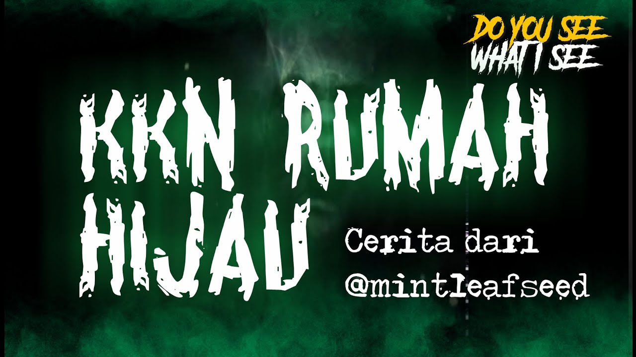 KKN RUMAH HIJAU | Cerita Horor #711