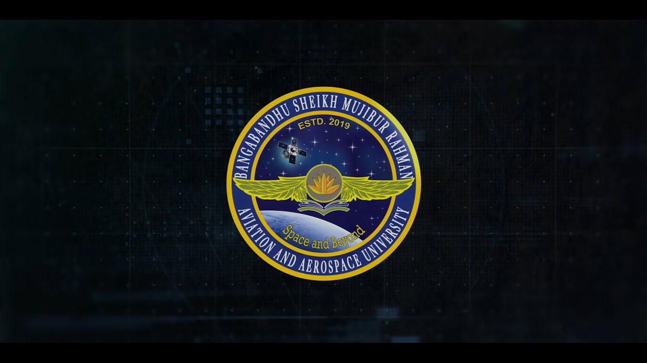 Bangabandhu Sheikh Mujibur Rahman Aviation and Aerospace University - BSMRAAU | AV