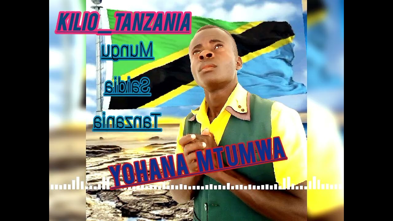 KiLio_Tanzania_%20Yohana mtumwa_%20(Song gospel music tz offical)