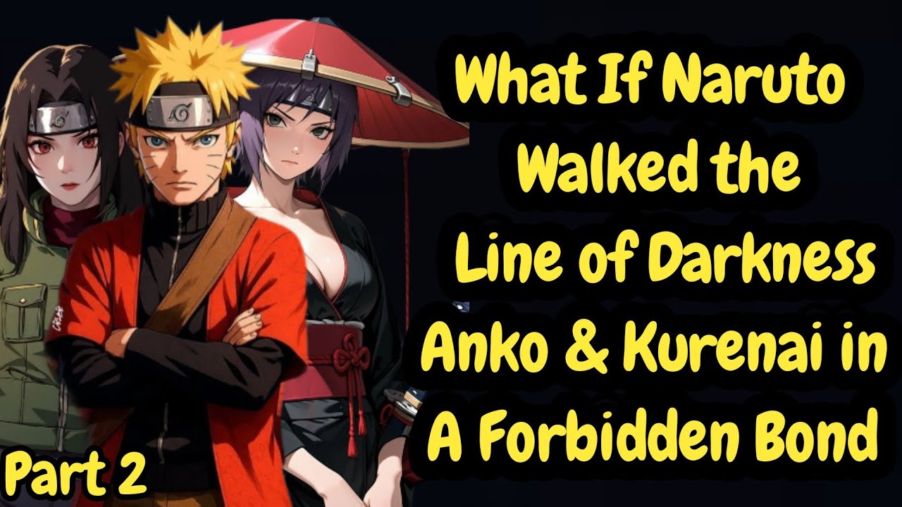 What If Naruto Walked the Line of DarknessAnko & Kurenai in A Forbidden Bond/Part 2
